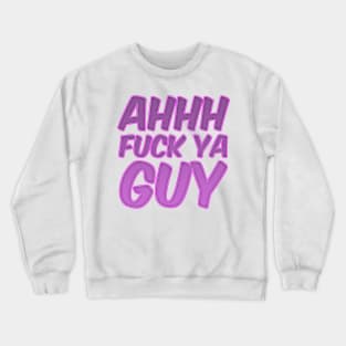 F YA GUY STINKY PINKY Crewneck Sweatshirt